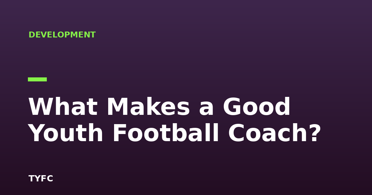 What Makes a Good Youth Football Coach?